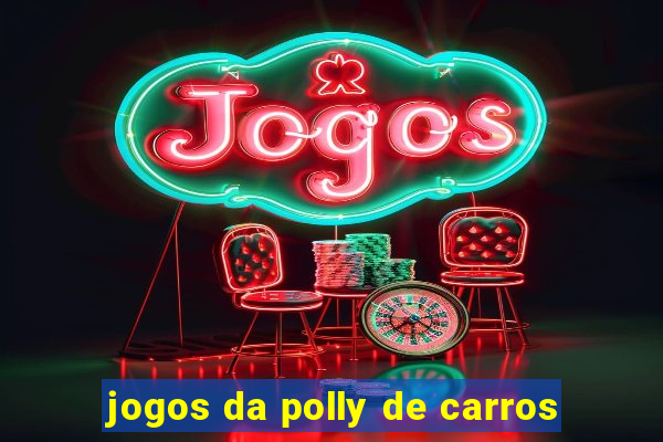 jogos da polly de carros